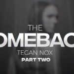 Tegan Nox: The Comeback