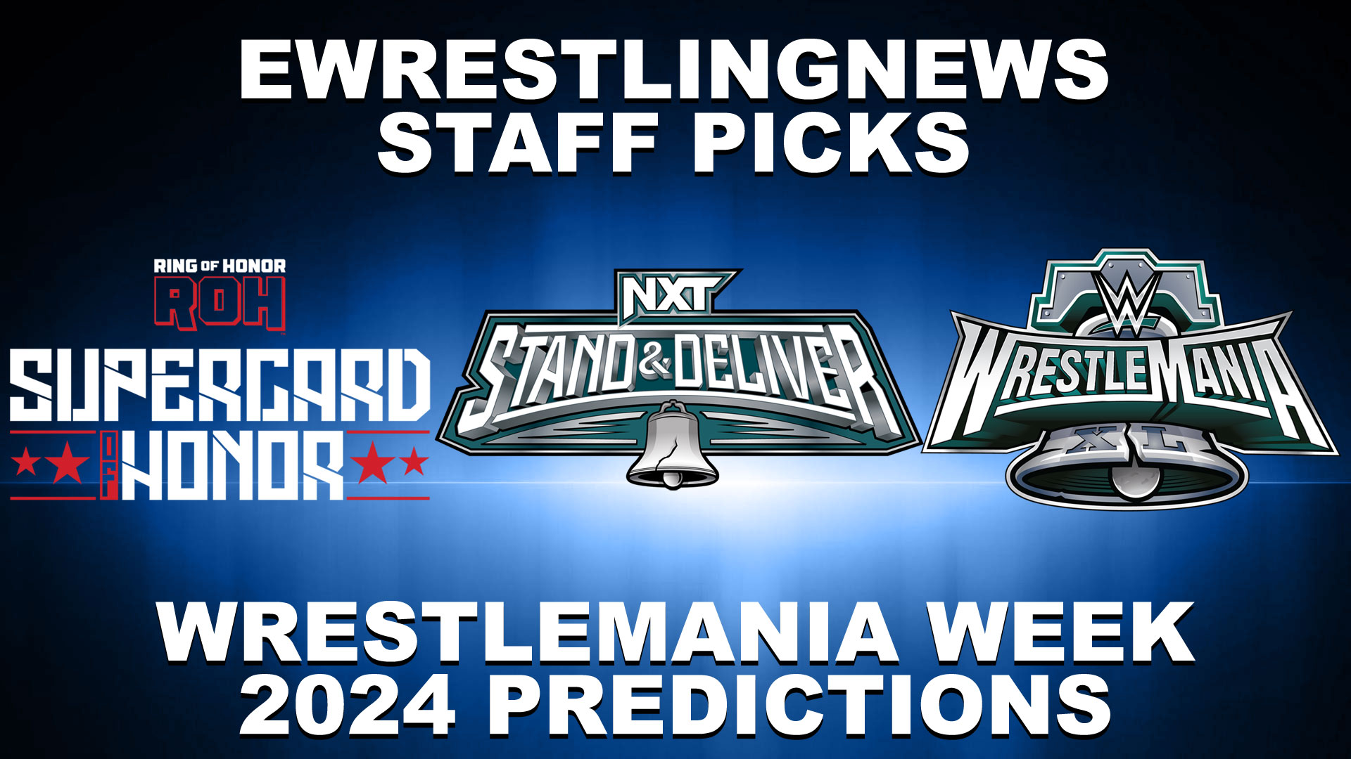 EWN Staff Predictions for WWE WrestleMania Week 2024